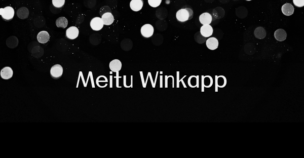 Meitu Winkapp